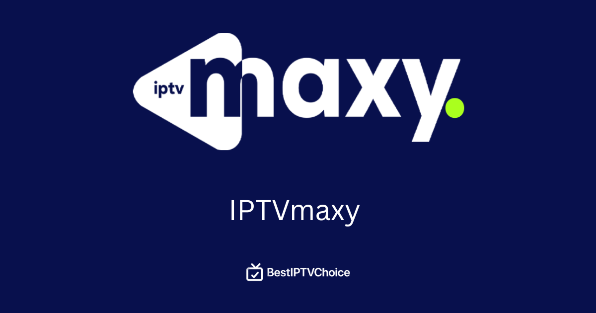 IPTVmaxy Review: Features, Pricing, Installation, Free Trial, Support & Alternatives
