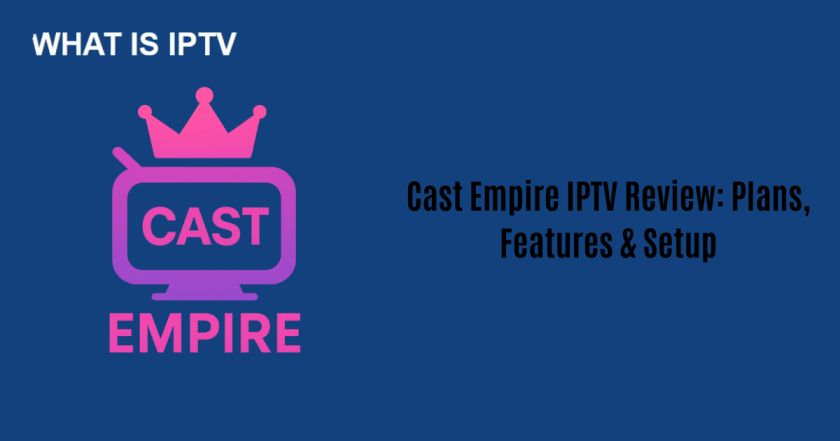 Cast Empire IPTV