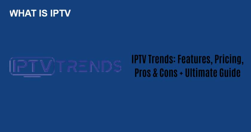 IPTV Trends