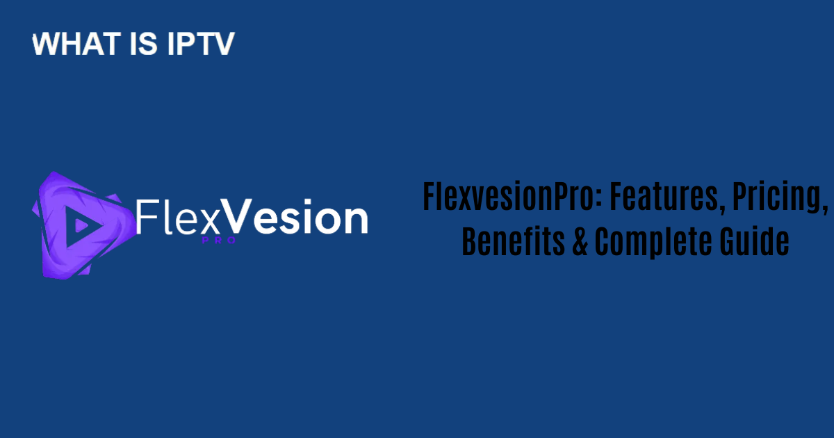 FlexvesionPro: Features, Pricing, Benefits & Complete Guide