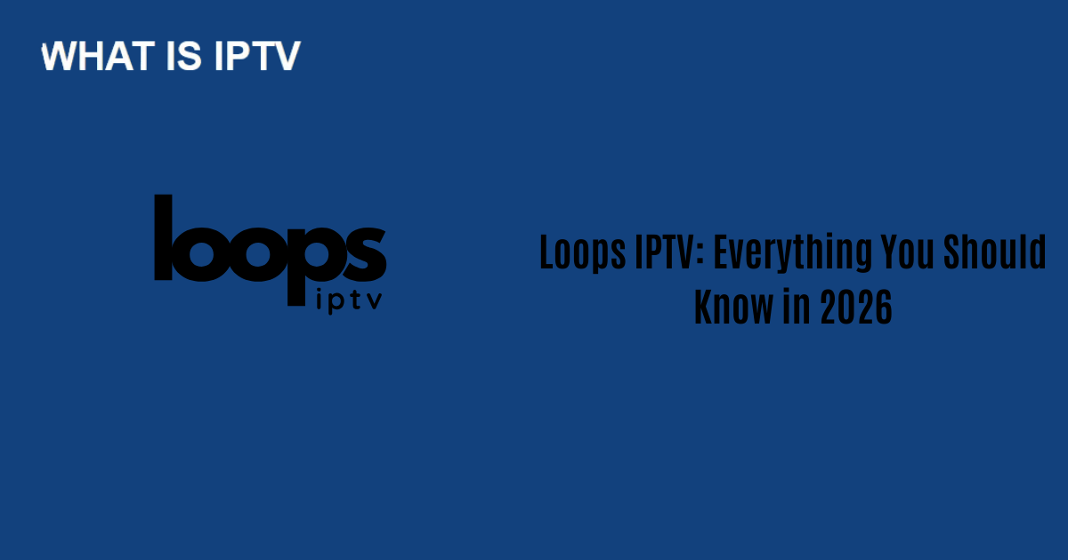 Loops IPTV