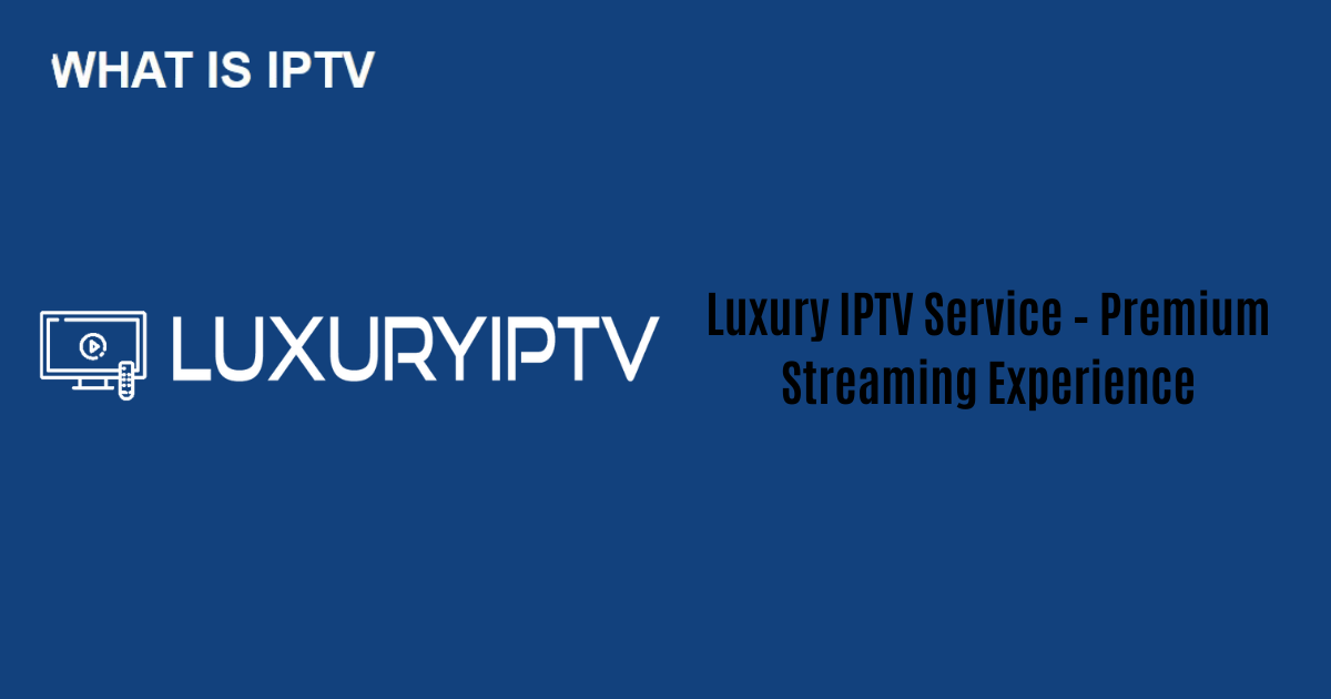 Luxury IPTV (1)